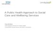 A Public Health Approach to Social Care and Wellbeing Services