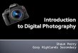 Introduction to  Digital Photography