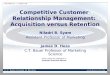 Competitive Customer Relationship Management:  Acquisition versus Retention