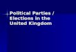 Political Parties / Elections in the United Kingdom