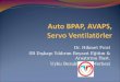 Auto  BPAP, AVAPS,  Servo Ventilatörler