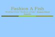 Fashion A Fish Modified from “Fashion a Fish,”  Project WILD Aquatic