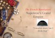 The French Revolution: Napoleon’s Grand Empire