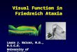 Visual Function in  Friedreich Ataxia