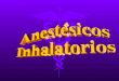 Anestésicos  Inhalatorios