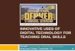Innovative uses of digital technology for teaching oral skills