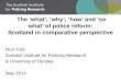 The ‘what’, ‘why’, ‘how’ and ‘so what’ of police reform: Scotland in comparative perspective