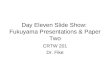 Day Eleven Slide Show:  Fukuyama Presentations & Paper Two