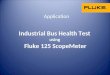 Industrial Bus Health Test  using  Fluke 125 ScopeMeter