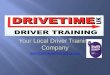Your Local Driver Training Company drivetimeukdrivertraining.co.uk