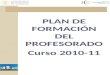 PLAN DE FORMACIÓN DEL PROFESORADO Curso 2010-11