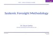 Systemic Foresight Methodology Dr.  Ozcan Saritas Ozcan.Saritas@manchester.ac.uk