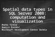 Spatial data types in SQL Server 2008: computation and visualization