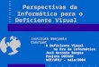 Perspectivas da Informática para o Deficiente Visual
