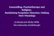 Counselling, Psychotherapy and Religion:  Reclaiming Forgotten Histories; Making New Meanings