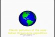 Plastic pollution of the seas Indian  Ocean gyre e xpedition