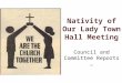 Nativity of Our Lady Town Hall Meeting Council and Committee Reports …