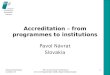 Accreditation – fr om programmes to institutions