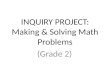 INQUIRY PROJECT: Making & Solving Math Problems