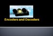 Encoders and Decoders