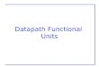 Datapath Functional  Units