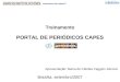Treinamento PORTAL DE PERIÓDICOS CAPES Apresentação: Maria de Cléofas Faggion Alencar