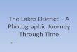 The Lakes District – A Photographic Journey Through Time