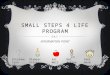 Small steps 4 life Program