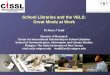 School Libraries and the VELS: Great Minds at Work Dr Ross J Todd Director of Research