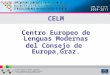 CELM Centro Europeo de Lenguas Modernas del Consejo de  Europa,Graz