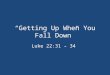“Getting Up When You Fall Down”