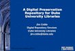 A Digital Preservation Repository for Duke University Libraries