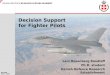 Decision Support for Fighter Pilots