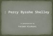 Percy Bysshe Shelley :