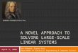 A Novel approach to solving large-scale linear systems