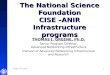 The National Science Foundation CISE –ANIR Infrastructure programs