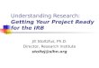 Understanding Research:  Getting Your Project Ready for the IRB