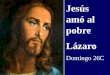 Jesús amó al pobre Lázaro Domingo 26C