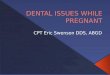 DENTAL ISSUES WHILE PREGNANT