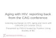 Aging with HIV: reporting back from the CAG conference