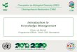 Introduction to  Knowledge Management Olivier de Munck   Programme Officer, CHM, CBD Secretariat