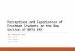 P erceptions and Experiences  of  F reshman S tudents  on  the New Version  of METU  EPE