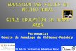 EDUCATION DES FILLES EN MILIEU RURAL GIRLS EDUCATION IN RURAL AREA
