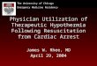 Physician Utilization of Therapeutic Hypothermia Following Resuscitation from Cardiac Arrest