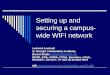 Setting up and securing a campus-wide WIFI network