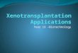 Xenotransplantation Applications