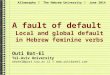 A fault of default Local and global default in Hebrew feminine verbs