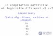 L a compilation matérielle  et logicielle d’Esterel v5 /v7