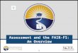 Assessment and the FAIR-FS: An Overview