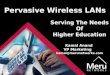 Pervasive Wireless LANs